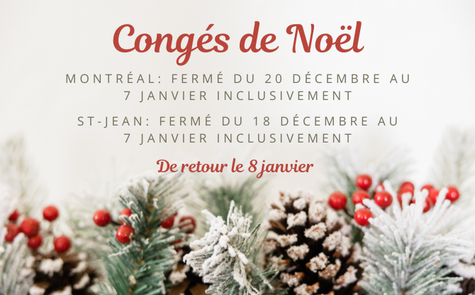 Nous serons fermés pendant la période des Fêtes | We'll be closed for the holiday season